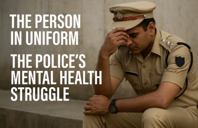 📰 गणवेशातील माणूस – पोलिसांचा मानसिक आरोग्याचा संघर्ष